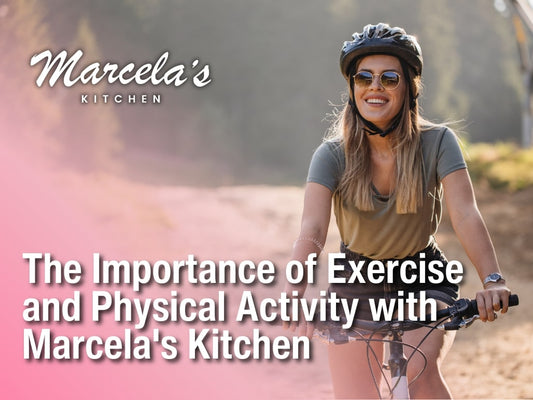 Moving Your Body: The Importance of Exercise and Physical Activity with Marcela's Kitchen